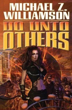 Do Unto Others (Freehold Universe) by Michael Z. Williamson