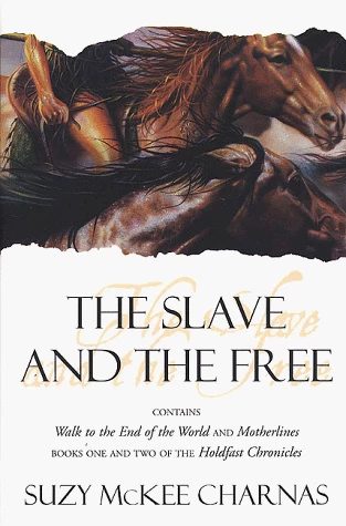 The Slave and the Free (The Holdfast Chronicles) by Suzy McKee Charnas