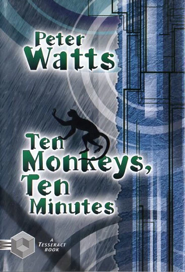 Ten Monkeys, Ten Minutes by Peter Watts
