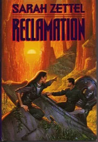 Reclamation by Sarah Zettel