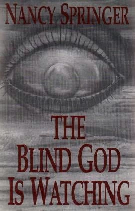 The Blind God is Watching by Nancy Springer