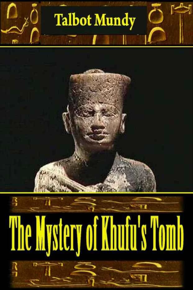 The Mystery of Khufu's Tomb by Talbot Mundy