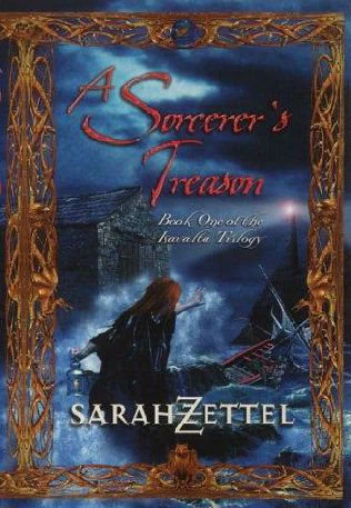 A Sorcerer's Treason (Isavalta #1) by Sarah Zettel