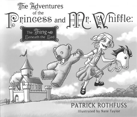 The Thing Beneath the Bed (The Adventures of the Princess and Mr. Whiffle #1) by Patrick Rothfuss
