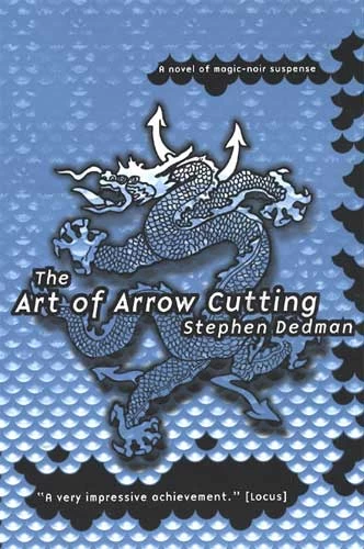 The Art of Arrow Cutting (The Art of Arrow-Cutting #1) by Stephen Dedman