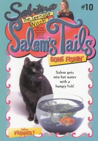 Gone Fishin' (Sabrina the Teenage Witch: Salem's Tails #10) by John Vornholt
