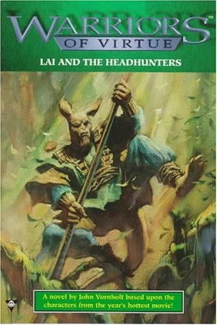 Lai and the Headhunters (Warriors of Virtue #2) by John Vornholt