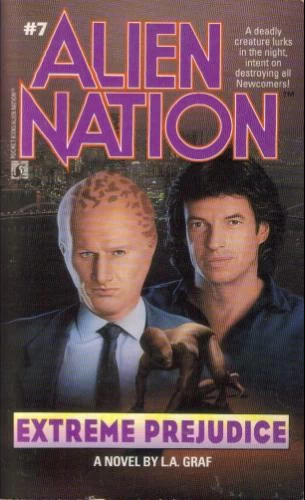 Extreme Prejudice (Alien Nation #7) by L. A. Graf