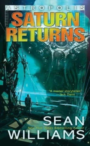 Saturn Returns (Astropolis #1) by Sean Williams
