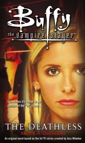 The Deathless (Buffy the Vampire Slayer) by Keith R. A. DeCandido