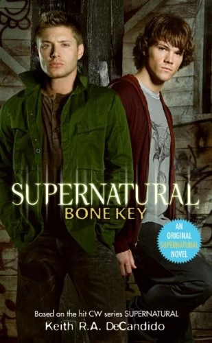 Bone Key (Supernatural) by Keith R. A. DeCandido