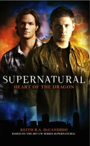 Heart of the Dragon (Supernatural) by Keith R. A. DeCandido