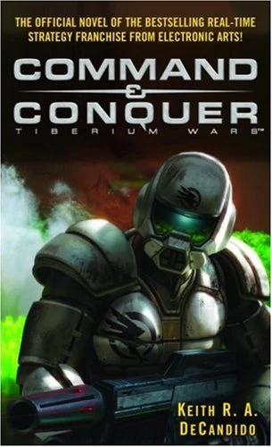 Command & Conquer: Tiberium Wars by Keith R. A. DeCandido