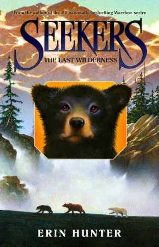The Last Wilderness (Seekers #4) by Erin Hunter