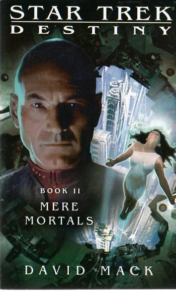 Mere Mortals (Star Trek: Destiny #2) by David Mack