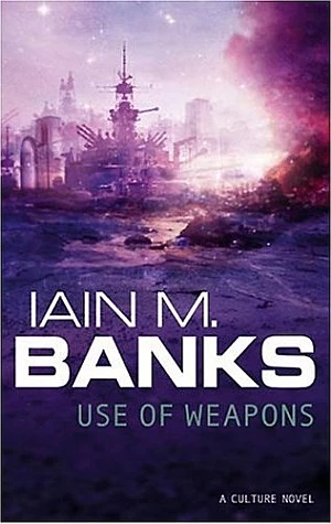 Use of Weapons (The Culture #3) by Iain M. Banks