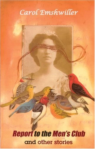 Report to the Men's Club and Other Stories by Carol Emshwiller