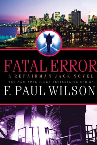 Fatal Error (Repairman Jack #13) by F. Paul Wilson