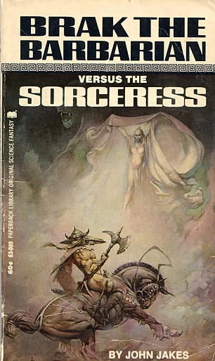 Brak the Barbarian: The Sorceress (Brak the Barbarian #2) by John Jakes