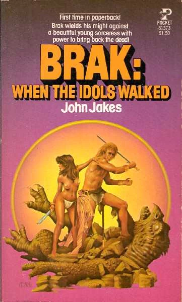 Brak: When the Idols Walked (Brak the Barbarian #4) by John Jakes
