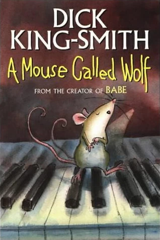 A Mouse Called Wolf by Dick King-Smith