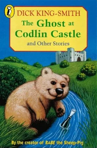The Ghost at Codlin Castle and Other Stories by Dick King-Smith