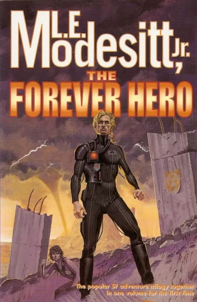 The Forever Hero (The Forever Hero) by L. E. Modesitt, Jr.