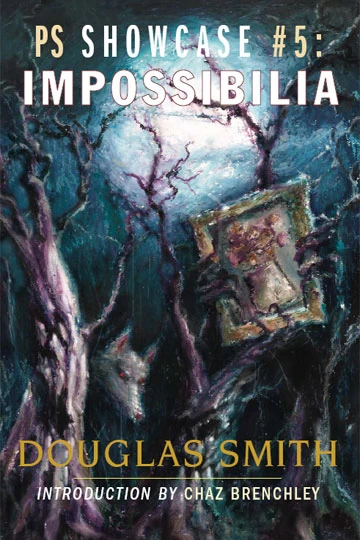 Impossibilia (PS Showcase #5) by Douglas Smith
