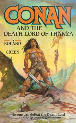 Conan and the Death Lord of Thanza (Conan) by Roland J. Green