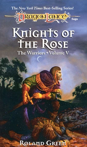 Knights of the Rose (Dragonlance: The Warriors #5) by Roland J. Green
