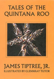 Tales of the Quintana Roo by James Tiptree Jr.