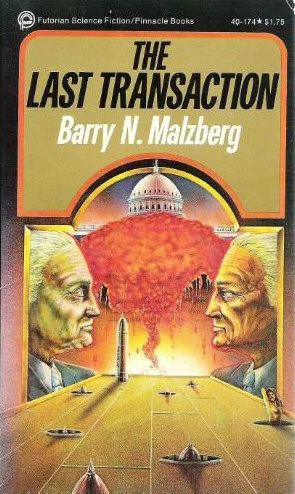 The Last Transaction by Barry N. Malzberg