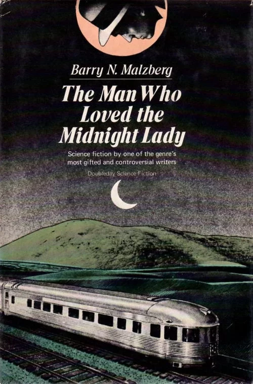 The Man Who Loved the Midnight Lady by Barry N. Malzberg