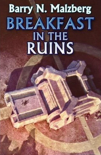 Breakfast in the Ruins by Barry N. Malzberg