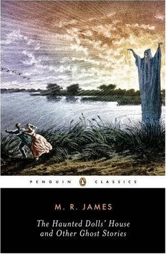 The Haunted Dolls' House and Other Ghost Stories by M. R. James
