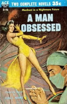 A Man Obsessed by Alan E. Nourse