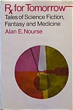 Rx for Tomorrow by Alan E. Nourse