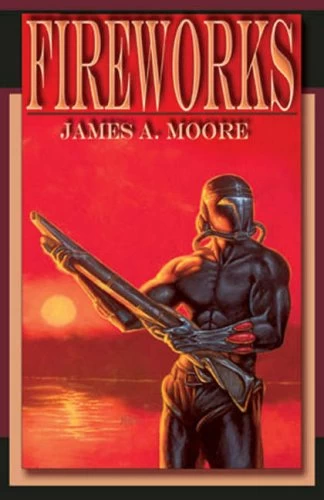 Fireworks by James A. Moore