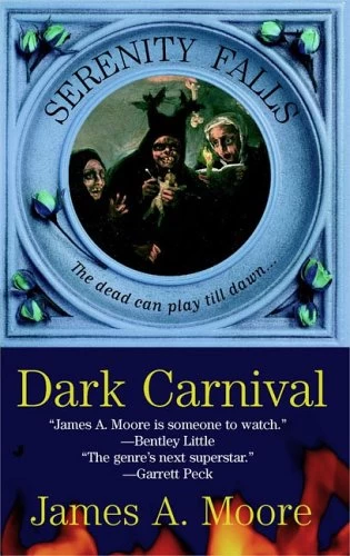 Dark Carnival (Serenity Falls #3) by James A. Moore