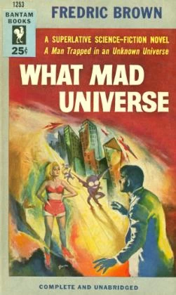 What Mad Universe by Fredric Brown