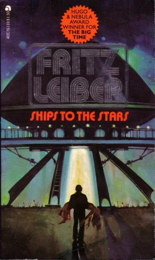 Ships to the Stars by Fritz Leiber