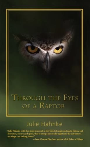 Through the Eyes of a Raptor by Julie Hahnke