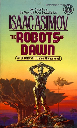 The Robots of Dawn (The Robot Series #3) by Isaac Asimov
