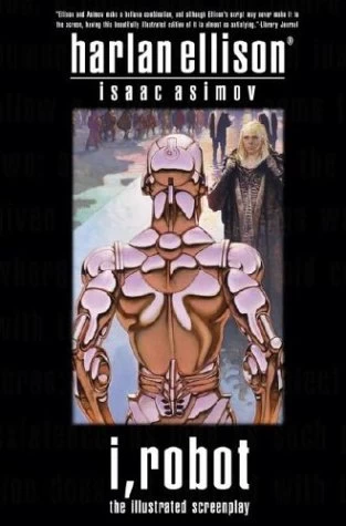 I, Robot: The Illustrated Screenplay by Isaac Asimov, Harlan Ellison