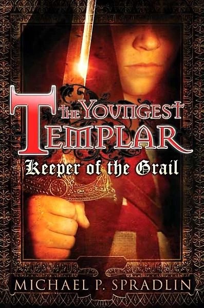 Keeper of the Grail (The Youngest Templar #1) by Michael P. Spradlin