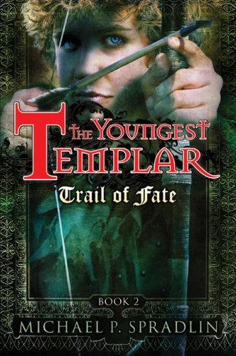 Trail of Fate (The Youngest Templar #2) by Michael P. Spradlin