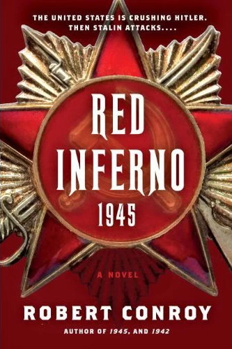 Red Inferno: 1945 by Robert Conroy
