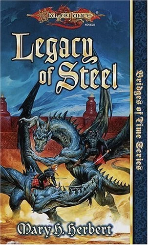 Legacy of Steel (Dragonlance: Bridges of Time #2) by Mary H. Herbert