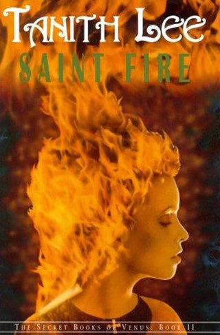 Saint Fire (The Secret Books of Venus #2) by Tanith Lee