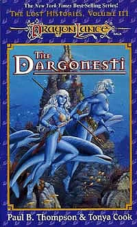The Dargonesti (Dragonlance: The Lost Histories #3) by Paul B. Thompson, Tonya C. Cook